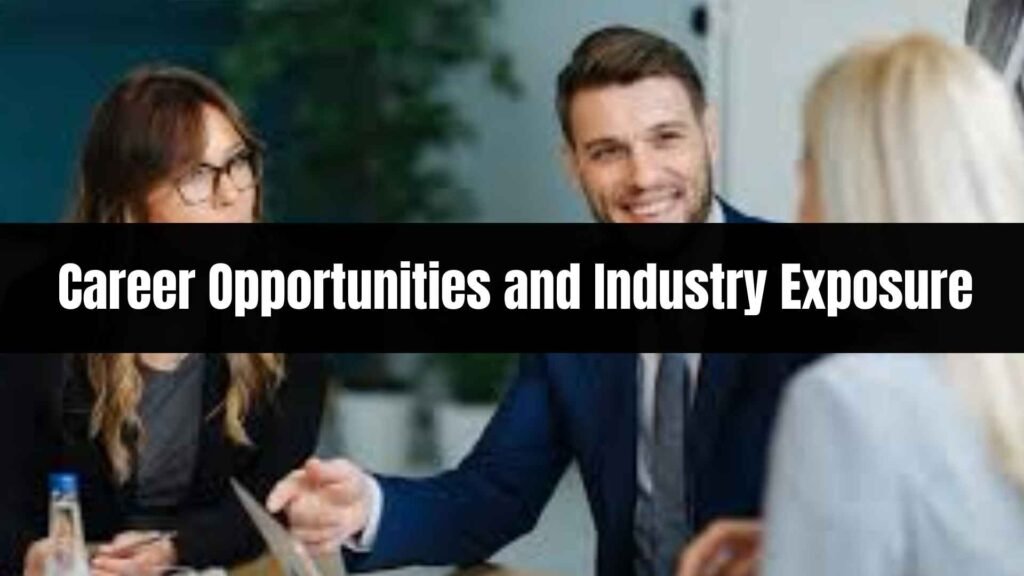 Career Opportunities and Industry Exposure