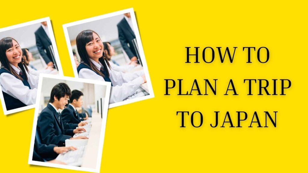 How to Plan a Trip to Japan