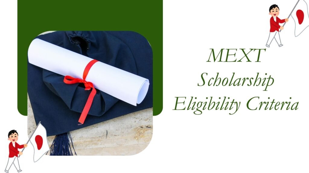 MEXT Scholarship Eligibility Criteria